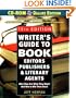 Writer's Guide to Book Editors, Publishers, and Literary Agents, 13th Edition (with CD-ROM): Who They Are! What They Want! And How to Win Them Over!