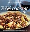 Williams-Sonoma Essentials of Slow Cooking: Recipes and Techniques for Delicious Slow-Cooked Meals (Williams Sonoma Essentials)