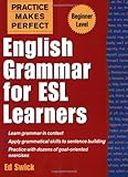Practice Makes Perfect: English Grammar for ESL Learners (Practice Makes Perfect Series)