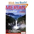 MERIAN Ecuador 01/08: Galapagos: Das bedrohte Paradies, Anden: Auf der Stra�e der Vulkane, Amazonas: �ko-Urlaub im Dschungel, Quito: Welterbe der Menschheit (MERIAN Hefte)