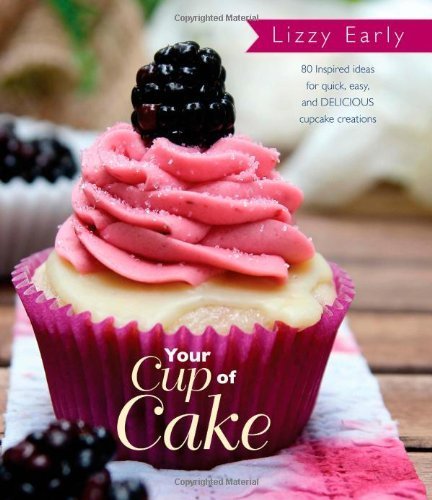Your Cup of Cake by Lizzy Early (2013) Hardcover