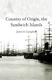 Country of Origin, the Sandwich Islands