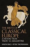 The birth of classical Europe : a history from Troy to Augustine