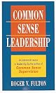 Common Sense Leadership A Handbook for Success as a Leader