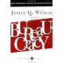 Bureaucracy: What Government Agencies Do And Why They Do It