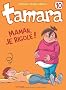 Tamara, Tome 10 : Maman, je rigole !