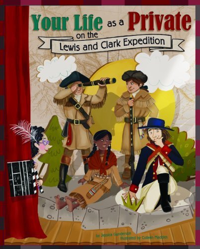 Your Life as a Private on the Lewis and Clark Expedition (The Way It Was) by Gunderson, Jessica (August 1, 2012) Paperback