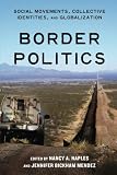 Border politics : social movements, collective identities, and globalization