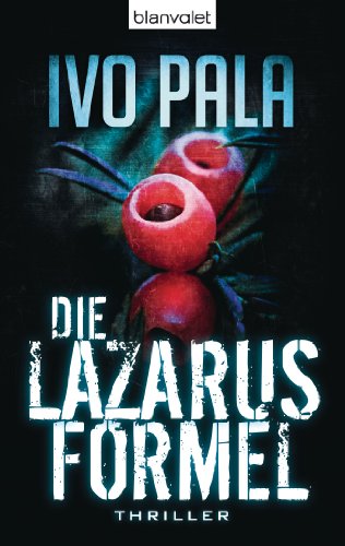 Buch - Cover Die Lazarus-Formel: Roman - Ivo Pala - Blanvalet Taschenbuch Verlag