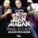Bailando Por El Mundo (Juan Magan Feat. Pitbull Y El Cata)