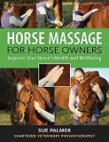 Horse massage for horse owners : improve your horse's health and wellbeing