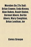 Membre Du 27e DIL: Brian Cowen, Enda Kenny, Alan Dukes, Ruairi Quinn, Dermot Ahern, Bertie Ahern, Mary Coughlan, Brian Lenihan, Jnr