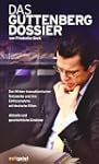 Das Guttenberg-Dossier: Das Wirken tr...