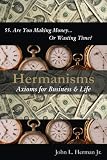Hermanisms: Axioms for Business & Life