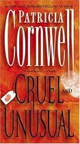 Cruel and Unusual: A Kay Scarpetta Novel