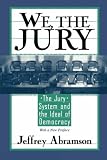 We, the Jury: The Jury System and the Ideal of Democracy