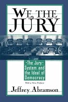 We, the Jury: The Jury System and the Ideal of Democracy
