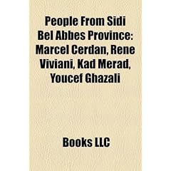 People from Sidi Bel Abbs Province: Marcel Cerdan, Ren Viviani, Kad Merad, Youcef Ghazali