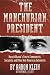 The Manchurian President: Barack Obama's Ties to Communists, Socialists and Other Anti-American Extremists [Hardcover]