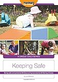 Keeping safe : being safe and protected, discovering boundaries, making choices