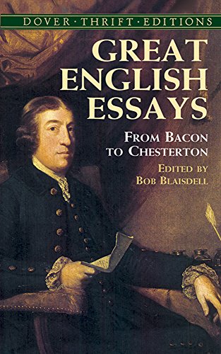 great english essays from bacon to chesterton dover thrift editions