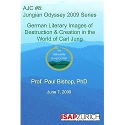 AJC 08:  The German Literary Images of Destruction & Creation in the World of Carl Jung  (3 DVD Set)
