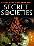 Secret Societies by Philip Gardiner