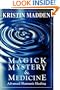 Magick, Mystery and Medicine: Advanced Shamanic Healing