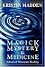 Magick, Mystery and Medicine:...