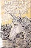 The grey mane of morning
