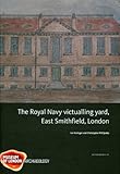 The Royal Navy victualling yard, East Smithfield, London