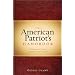 The American Patriot's Handbook: The Writings, History, and Spirit of a Free Nation