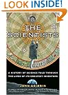 The Scientists: A History of Science Told Through the Lives of Its Greatest Inventors