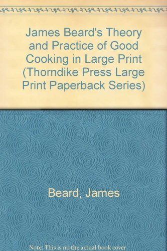 James Beard's Theory and Practice of Good Cooking
