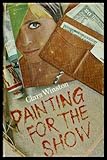 Painting for the show: a novel