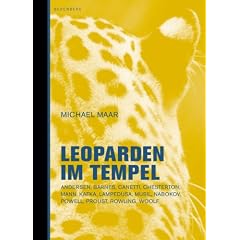 Leoparden im Tempel: Andersen, Barnes, Canetti, Chesterton, Mann, Kafka, Lampedusa, Musil, Nabokov, Powell, Proust, Rowling, Woolf