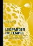 Leoparden im Tempel: Andersen, Barnes, Canetti, Chesterton, Mann, Kafka, Lampedusa, Musil, Nabokov, Powell, Proust, Rowling, Woolf