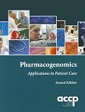 Pharmacogenomics: Applications to Patient Care