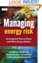 Managing Energy Risk: An Integrated View on Power and Other Energy Markets (The Wiley Finance Series)