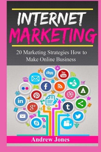 Internet Marketing: A beginners guide how to make online business and to master simple sales techniques (marketing tools, social marketing, social ... money management, make money) (Volume 5)
