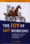 The Joy of Not Working: A Book for th...