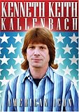 Kenneth Keith Kallenbach: American Icon