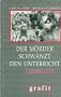Der M�rder schw�nzt den Unterricht. Schul- Krimis