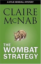 The Wombat Strategy: A Kylie Kendall Mystery
