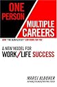 One Person/Multiple Careers: A New Model for Work/Life Success