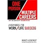 One Person/Multiple Careers: A New Model for Work/Life Success
