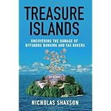 Treasure Islands: Uncovering the Damage of Offshore Banking and Tax Havens