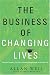 The Business of Changing Lives: How One Company Took the Information Superhighway to the Inner City