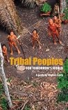 Tribal peoples : for tomorrow's world : a guide