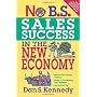 No B.S. Sales Success in The New Economy (NO BS) by Dan S. Kennedy